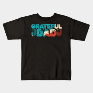 Grateful Dad Funny Fathers Day Dye Retro Vintage Kids T-Shirt